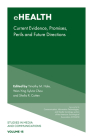 Ehealth: Current Evidence, Promises, Perils, and Future Directions (Studies in Media and Communications #15) By Timothy M. Hale (Editor), Wen-Ying Sylvia Chou (Editor), Shelia R. Cotten (Editor) Cover Image