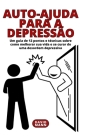 Auto-ajuda para a depressão: Um guia sobre como melhorar sua vida e se curar de uma desordem depressiva By David Mann Cover Image