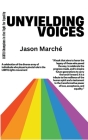 Unyielding Voices: LGBTQ Champions in the Fight for Equality By Jason Marché Cover Image