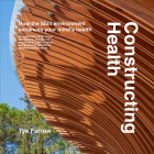 Constructing Health: How the Built Environment Enhances Your Mind's Health Cover Image