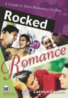 Rocked by Romance: A Guide to Teen Romance Fiction (Genreflecting Advisory) By Carolyn Carpan Cover Image