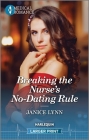 Breaking the Nurse's No-Dating Rule By Janice Lynn Cover Image