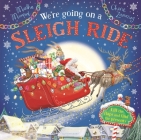 We're Going on a Sleigh Ride: A Lift-the-Flap Adventure (The Bunny Adventures) By Martha Mumford, Cherie Zamazing (Illustrator) Cover Image