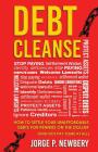 Debt Cleanse: How To Settle Your Unaffordable Debts For Pennies On The Dollar (And Not Pay Some At All) Cover Image