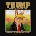 Thump: The First Bundred Days By Timothy Lim, Mark Pellegrini, Brett R. Smith Cover Image