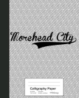 Calligraphy Paper: MOREHEAD CITY Notebook By Weezag Cover Image