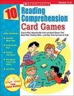10 Reading Comprehension Card Games: Easy-to-Play, Reproducible Card and Board Games That Boost Kids’ Reading Skills—and Help Them Succeed on Tests By Elaine Richard Cover Image