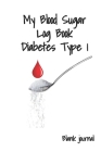 My Blood Sugar Log Book Diabetes type 1 Cover Image