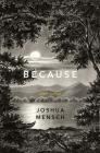 Because: A Lyric Memoir By Joshua Mensch Cover Image