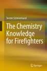 The Chemistry Knowledge for Firefighters By Torsten Schmiermund Cover Image
