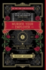 Murder Your Employer: The McMasters Guide to Homicide By Rupert Holmes Cover Image