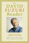 The David Suzuki Reader: A Lifetime of Ideas from a Leading Activist and Thinker Cover Image