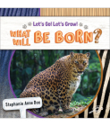 What Will Be Born? Cover Image