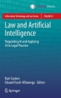 Law and Artificial Intelligence: Regulating AI and Applying AI in Legal Practice (Information Technology and Law #35) By Bart Custers (Editor), Eduard Fosch-Villaronga (Editor) Cover Image