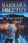 If We Never Met By Barbara Freethy Cover Image