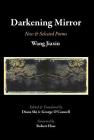 Darkening Mirror By Wang Jiaxin, Diana Shi (Translator), George O'Connell (Translator) Cover Image