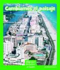 Cambiamos El Paisaje (Wonder Readers Spanish Early) Cover Image