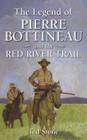 The Legend of Pierre Bottineau and the Red River Trail Cover Image