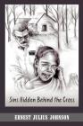 Sins Hidden Behind The Cross By Ernest Julius Johnson Cover Image
