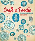 Craft-A-Doodle: 75 Creative Exercises from 18 Artists By Jenny Doh Cover Image