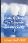 Dental Implants: The Complete Patient's Guide Cover Image