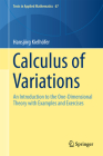 Calculus of Variations: An Introduction to the One-Dimensional Theory with Examples and Exercises (Texts in Applied Mathematics #67) Cover Image