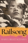 Railsong: A Novel By Rahul Bhattacharya Cover Image