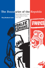 The Boundaries of the Republic: Migrant Rights and the Limits of Universalism in France, 1918-1940 Cover Image