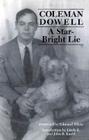 Star-Bright Lie By Coleman Dowell, Edmund White (Foreword by) Cover Image