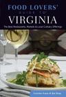 Food Lovers' Guide to Virginia: The Best Restaurants, Markets & Local Culinary Offerings By Lorraine Eaton, Jim Haag Cover Image