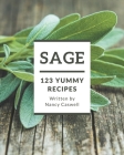 123 Yummy Sage Recipes: The Best Yummy Sage Cookbook on Earth By Nancy Caswell Cover Image
