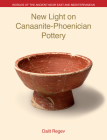 New Light on Canaanite-Phoenician Pottery (Worlds of the Ancient Near East and Mediterranean) By Dalit Regev Cover Image