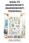 Sisältömarkkinointi (Markkinointi Tekniikka) By Emilia Mäkelä Cover Image