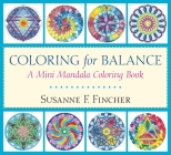 Coloring for Balance: A Mini Mandala Coloring Book Cover Image