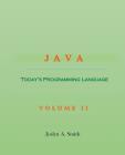 Java: Today's Programming Language Volume II By Joslyn A. Smith Cover Image