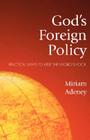 God's Foreign Policy: Practical Ways to Help the World's Poor By Miriam Adeney Cover Image
