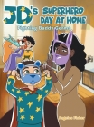 JD's Superhero Day at Home: Fighting Baddy Germs By Angeles Fisher Cover Image