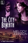 The City Beneath (The Night Blood Series #1) By Melody Johnson Cover Image