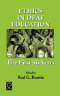 Ethics in Deaf Education: The First Six Years Cover Image