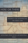 Here or There: Research on Interpreting via Video Link (Studies in Interpretation #16) Cover Image