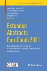 Extended Abstracts Eurocomb 2021: European Conference on Combinatorics, Graph Theory and Applications By Jaroslav Nesetřil (Editor), Guillem Perarnau (Editor), Juanjo Rué (Editor) Cover Image