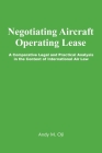 Negotiating Aircraft Operating Lease - A Comparative Legal and Practical Analysis in the Context of International Air Law Cover Image