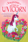 A Valentine for Uni the Unicorn By Amy Krouse Rosenthal Cover Image