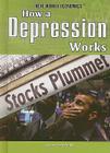 How a Depression Works (Real World Economics) By Jason Porterfield Cover Image