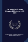 The Memoirs of James, Marquis of Montrose, 1639-1650 By George Wishart, Alexander Murdoch, H. F. Morland Joint Ed Simpson Cover Image