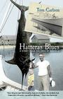 Hatteras Blues: A Story from the Edge of America By Tom Carlson Cover Image