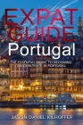 Expat Guide Portugal: The essential guide to becoming an expatriate in Portugal Cover Image