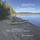 Quetico Connection: Finding Spirit in a Million Acres of Canadian Wilderness Cover Image