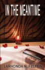In The Meantime By Larhonda N. Felton, Liltera R. Williams (Editor) Cover Image
