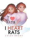 I Heart Rats By Celee Brant Cover Image